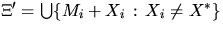 $\Xi^{\prime} = \bigcup \{ M_i + X_i \, : \, X_i \neq X^*\}$