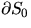 $\partial S_0$
