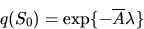 \begin{displaymath}
q(S_0) = \exp \{ -\oA \lambda\}\end{displaymath}