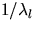 $1/\lambda_l$