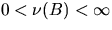 $0 < \nu(B)
< \infty$