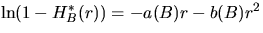 $\ln (1 - H_B^*(r)) = -a(B) r - b(B) r^2$