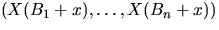 $(X(B_1 + x) , \ldots, X(B_n+x))$