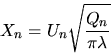 \begin{displaymath}
X_n = U_n \sqrt{\frac{Q_n}{\pi \lambda}}\end{displaymath}