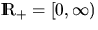$\RL_+ = [0,\infty)$
