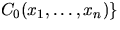 $C_0(x_1,\ldots,x_n)\}$