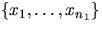 $\{x_1,\ldots,x_{n_1}\}$
