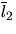 $\overline{l}_2$