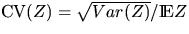 $\CV(Z) = \sqrt{Var(Z)}/\Exp Z$