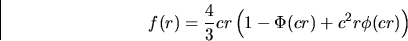 \begin{displaymath}
f(r) = \frac{4}{3} cr \left(1-\Phi(cr) + c^2 r \phi(cr)\right)\end{displaymath}