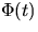 $\Phi(t)$