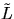 $\tilde{L}$