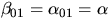 $\beta_{01} = \alpha_{01} = \alpha$