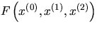 $F\left( x^{(0)},x^{(1)},x^{(2)} \right)$