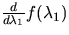 $\frac{d}{d\lambda_1} f(\lambda_1)$