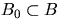 $B_0 \subset B$