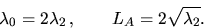 \begin{displaymath}
\lambda_0 = 2 \lambda_2 \, , \qquad L_A = 2 \sqrt{\lambda_2}.\end{displaymath}
