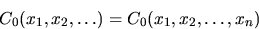 \begin{displaymath}
C_0(x_1,x_2,\ldots) = C_0(x_1,x_2,\ldots,x_n)\end{displaymath}