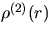$\rho^{(2)}(r)$