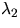 $\lambda_2$