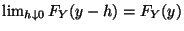 $ \lim_{h\downarrow 0}F_Y(y-h)=F_Y(y)$