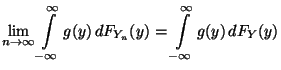 $\displaystyle \lim\limits _{n\to\infty} \int\limits _{-\infty}^\infty g(y) \, dF_{Y_n}(y)= \int\limits _{-\infty}^\infty g(y) \, dF_Y(y)$