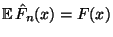 $\displaystyle {\mathbb{E}\,}\hat F_n(x)=F(x)$