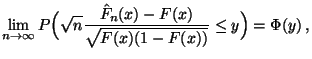 $\displaystyle \lim\limits _{n\to\infty}P\Bigl(\sqrt{n} \frac{\hat F_n(x)-F(x)}{\sqrt{F(x)(1-F(x))}}\le y\Bigr)=\Phi(y)\,,$