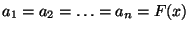 $ a_1=a_2=\ldots=a_n=F(x)$