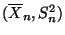 $ (\overline X_n,S^2_n)$