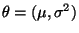 $ \theta=(\mu,\sigma^2)$