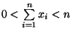 $ 0<\sum\limits _{i=1}^n x_i<n$