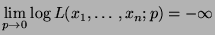 $\displaystyle \lim\limits _{p\to 0}\log L(x_1,\ldots,x_n;p)=-\infty$