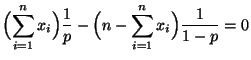 $\displaystyle \Bigl(\sum\limits _{i=1}^n
x_i\Bigr)\frac{1}{p}-\Bigl(n-\sum\limits _{i=1}^n
x_i\Bigr)\frac{1}{1-p}=0
$