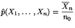 $\displaystyle \hat p(X_1,\ldots,X_n)=\frac{\overline X_n}{n_0}
$