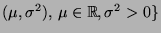 $ (\mu,\sigma^2),\,
\mu\in\mathbb{R},\sigma^2>0\}$