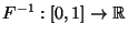 $ F^{-1}:[0,1]\to\mathbb{R}$