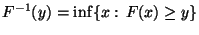 $\displaystyle F^{-1}(y)=\inf\{x:\, F(x)\ge y\}$