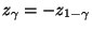 $\displaystyle z_\gamma=-z_{1-\gamma}$