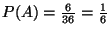 $ P(A)=\frac{6}{36}=\frac{1}{6}$