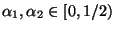 $ \alpha_1,\alpha_2\in[0,1/2)$