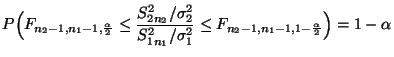 $\displaystyle P\Bigl(F_{n_2-1,n_1-1,\frac{\alpha}{2}}\le
\frac{S^2_{2n_2}/\sigm...
...2}{S^2_{1n_1}/\sigma^2_1}\le
F_{n_2-1,n_1-1,1-\frac{\alpha}{2}}\Bigr)=1-\alpha
$