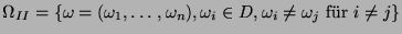 $ \Omega _{II}=\left\{ {\omega }=(\omega _{1},\ldots ,\omega _{n}),\omega _{i}\in D,\omega _{i}\neq \omega _{j}\textrm{ fr }i\neq j\right\}$