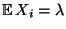 $ {\mathbb{E}\,}X_i=\lambda$