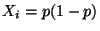 $ X_i=p(1-p)$