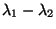 $ \lambda_1-\lambda_2$