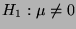 $ H_1: \mu\not=0$