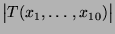 $\displaystyle \bigl\vert T(x_1,\ldots,x_{10})\bigr\vert$