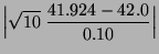 $\displaystyle \Bigl\vert\sqrt{10}\;\frac{41.924 - 42.0}{0.10}\Bigr\vert$