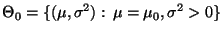 $\displaystyle \Theta_0=\{(\mu,\sigma^2):\,\mu=\mu_0,\sigma^2>0\}$